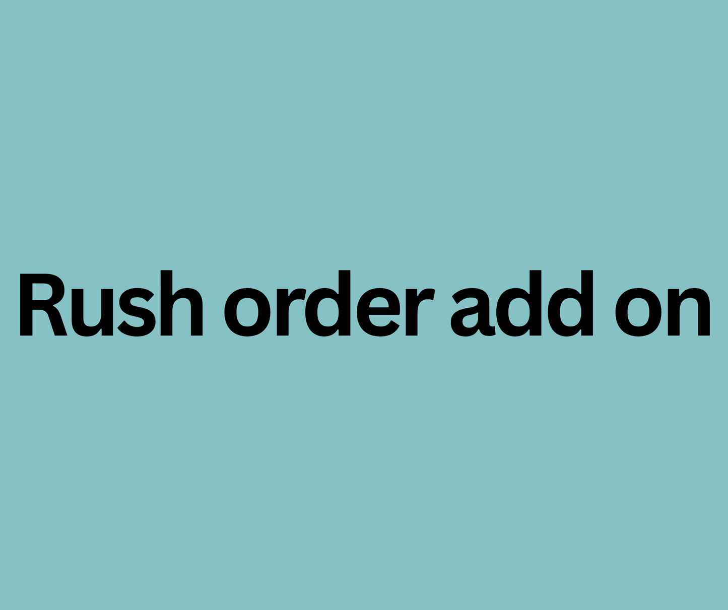 Rush order Add on